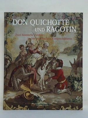 Bild des Verkufers fr Don Quichotte und Ragotin. Zwei komische Helden in den preuischen Knigsschlssern zum Verkauf von Celler Versandantiquariat