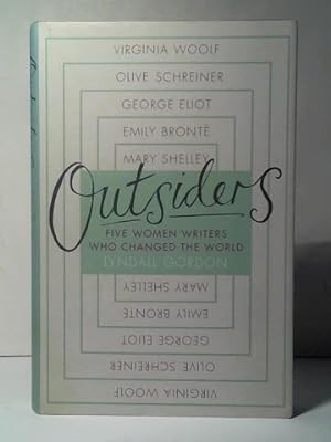 Outsiders: Five Women Writers Who Changed the World: Virginia Woolf - Olive Schreiner - George El...