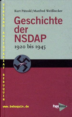 Bild des Verkufers fr Geschichte der NSDAP. 1920 - 1945. zum Verkauf von Antiquariat Bebuquin (Alexander Zimmeck)