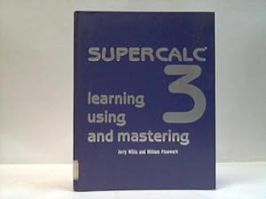 Imagen del vendedor de Supercalc 3 - learning, using and mastering a la venta por Celler Versandantiquariat