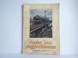 Imagen del vendedor de Hundert Jahre Deutsche Eisenbahnen 1835 - 1935 a la venta por Celler Versandantiquariat