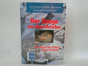Bild des Verkufers fr Der Zeuge aus dem Gletscher. Das Rtsel der frhen Alpen-Europer zum Verkauf von Celler Versandantiquariat