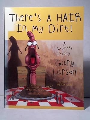 Seller image for There's A Hair In My Dirt: A Worm's Story for sale by Celler Versandantiquariat