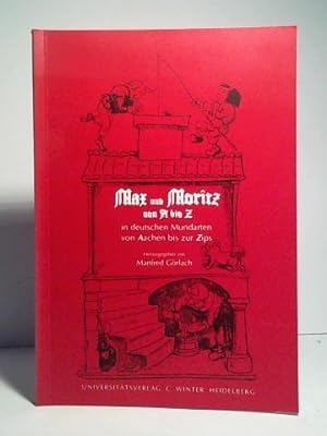 Max und Moritz von A bis Z in deutschen Mundarten von Aachen bis zur Zips