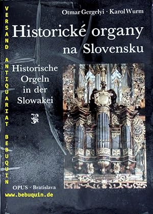 Historické organy na Slovensku. = Historische Orgeln in der Slowakei.