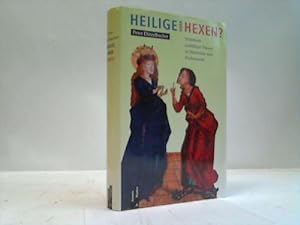 Seller image for Heilige oder Hexen? Schicksale aufflliger Frauen in Mittelalter und Frhneuzeit for sale by Celler Versandantiquariat