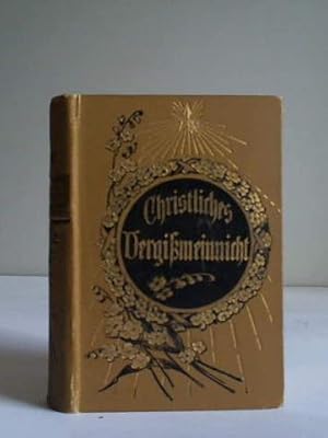 Image du vendeur pour Christliches Vergimeinnicht. Gedenkbltter der Liebe und Freundschaft mis en vente par Celler Versandantiquariat