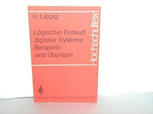 Logischer Entwurf digitaler Systeme. Beispiele und Übungen