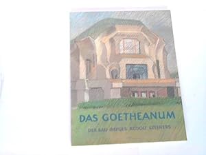 Das Goetheanum. Der Bau-Impuls Rudolf Steiners