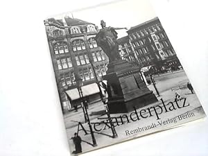 Seller image for Alexanderplatz. Ein Ort deutscher Geschichte. Hundert Bilder aus zweihundert Jahren for sale by Celler Versandantiquariat