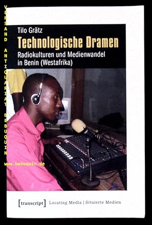 Imagen del vendedor de Technologische Dramen. Radiokulturen und Medienwandel in Benin (Westafrika). a la venta por Antiquariat Bebuquin (Alexander Zimmeck)