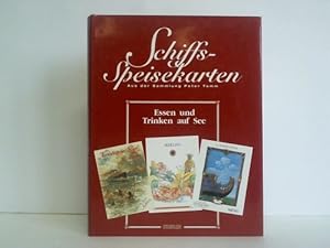 Seller image for Schiffs-Speisekarten aus der Sammlung Peter Tamm. Essen und Trinken auf See for sale by Celler Versandantiquariat