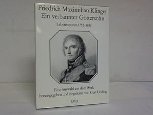 Bild des Verkufers fr Friedrich Maximilian Klinger. Ein verbannter Gttersohn. Lebensspuren 1752-1831 zum Verkauf von Celler Versandantiquariat