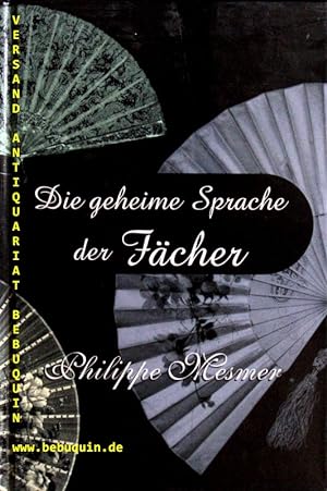 Imagen del vendedor de Die geheime Sprache der Fcher. a la venta por Antiquariat Bebuquin (Alexander Zimmeck)