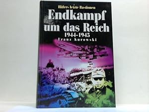 Seller image for Endkampf um das Reich 1944 - 1945. Hitlers letzte Bastionen for sale by Celler Versandantiquariat