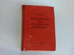 Bild des Verkufers fr Die Fachprfung fr Kraftfahrzeug-Mechaniker zum Verkauf von Celler Versandantiquariat