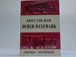 Bild des Verkufers fr Kreuz und quer durch Dnemark. Ein Reisefhrer zum Verkauf von Celler Versandantiquariat