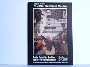 Jubiläum in Berlin - 75 Jahre Technische Museen. Freie Fahrt für Berlins neues Verkehrsmuseum VMB