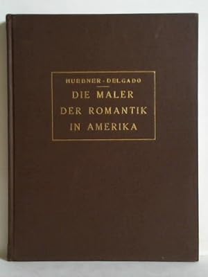Imagen del vendedor de Die Maler der Romantik in Amerika a la venta por Celler Versandantiquariat