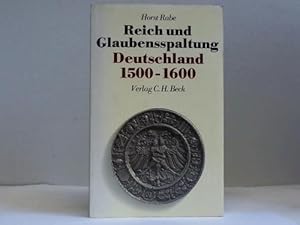 Bild des Verkufers fr Reich und Glaubensspaltung. Deutschland 1500-1600 zum Verkauf von Celler Versandantiquariat