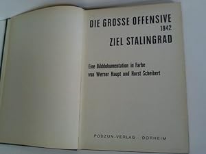 Imagen del vendedor de Die grosse Offensive 1942. Ziel Stalingrad. Eine Bilddokumentation in Farbe a la venta por Celler Versandantiquariat