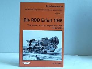 Seller image for Die RBD Erfurt 1945. Thringen zwischen Kapitulation und Reparation for sale by Celler Versandantiquariat