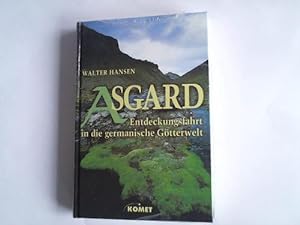 Asgard : Entdeckungsfahrt in die germanische Götterwelt