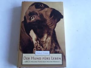 Bild des Verkufers fr Der Hund frs Leben oder zu welchem Hund passt welcher Mensch? zum Verkauf von Celler Versandantiquariat