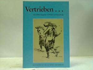 Vertrieben . Literarische Zeugnisse von Flucht und Vertreibung