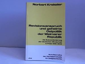 Revisionsanspruch und geheime Ostpolitik der Weimarer Republik. Die Subventionierung der deutsche...