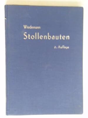 Seller image for Ausfhrung von Stollenbauten in neuzeitlicher Technik. Winke fr die Praxis for sale by Celler Versandantiquariat