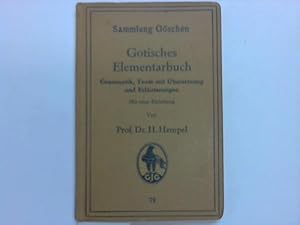 Gotisches Elementarbuch. Grammatik, Texte mit Übersetzung und Erläuterungen