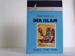 Image du vendeur pour Der Islam. Religion, Ethik, Politik mis en vente par Celler Versandantiquariat