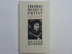 Seller image for Thomas Morus privat. Dokumente seines Lebens in Briefen for sale by Celler Versandantiquariat
