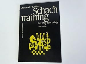 Schachtraining. Der Weg zum Erfolg