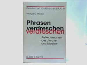 Phrasen verdreschen. Antiredensarten aus Literatur und Medien