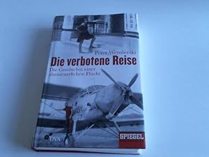 Die verbotene Reise. Die Geschichte einer abenteuerlichen Flucht