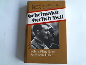 Seller image for Geheimakte Gerlich/ Bell. Rhms Plne fr ein Reich ohne Hitler for sale by Celler Versandantiquariat