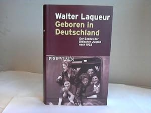 Bild des Verkufers fr Geboren in Deutschland. Der Exodus der jdischen Jugend nach 1933 zum Verkauf von Celler Versandantiquariat