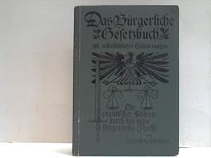 Seller image for Der praktische Fhrer durch das neue brgerliche Recht enthaltend das Brgerliche Gesetzbuch nebst Einfhrungsgesetz und umfangreichem Sachregister mit ausfhrlichen volkstmlichen Erluterungen des Gesetzestextes zum Gebrauche und zur Belehrung fr jedermann for sale by Celler Versandantiquariat