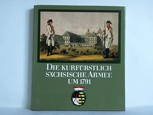 Die kurfürstlich-sächsische Armee um 1791, 200 Kupferstiche. Entworfen, gezeichnet und koloriert ...