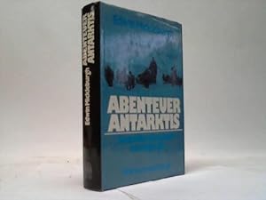Seller image for Abenteuer Antarktis. Bedrohter Kontinent im ewigen Eis for sale by Celler Versandantiquariat