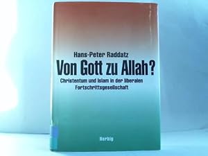 Bild des Verkufers fr Von Gott zu Allah? Christentum und Islam in der liberalen Fortschrittsgesellschaft zum Verkauf von Celler Versandantiquariat