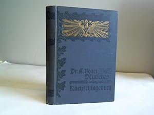 Ausführliches grammatisch-orthographisches Nachschlagebuch der deutschen Sprache mit Einschluß de...