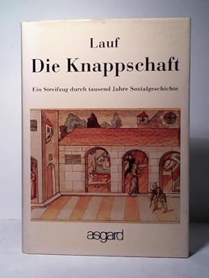 Seller image for Die Knappschaft. Ein Streifzug durch tausend Jahre Sozialgeschichte for sale by Celler Versandantiquariat