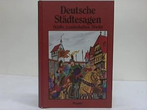 Bild des Verkufers fr Deutsche Stdtesagen. Illustrierte Gesamtausgabe Sagen aus deutschen Landschaften, Stdten, Drfern, Inseln und Klstern zum Verkauf von Celler Versandantiquariat