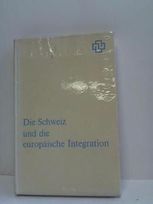 Seller image for Die Schweiz und die europische Integration for sale by Celler Versandantiquariat