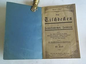 Imagen del vendedor de Das Tischdecken. Das Serviettenbrechen, Servieren. Ferner: Das richtige Benehmen bei Tische. Nhrwert der Speisen. Winke beim Einkauf. Zusammenstellung der Mahlzeiten. 100 gute, billige Gerichte a la venta por Celler Versandantiquariat