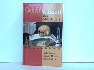 Seller image for Geheimwissen des Mittelalters. Verbotenes, Verschollenes, Rtselhaftes for sale by Celler Versandantiquariat