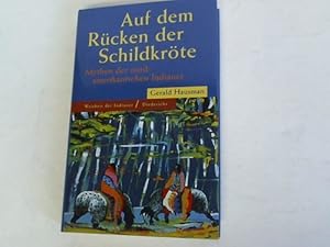 Auf dem Rücken der Schildkröte. Mythen der nordamerikanischen Indianer. Weisheit der Indianer